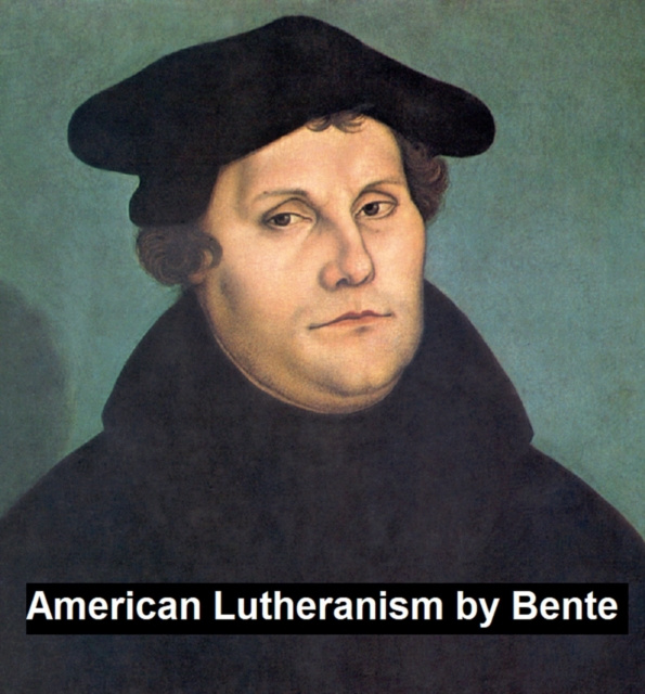 E-knjiga American Lutheranism F. Bente
