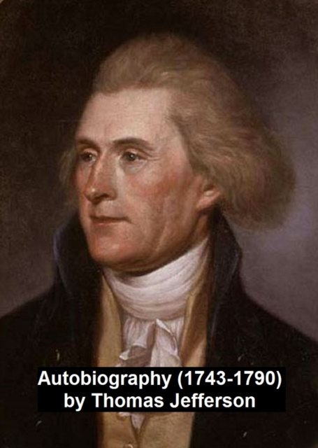 E-kniha Autobiography (1743-1790) Thomas Jefferson