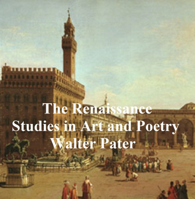 E-kniha Renaissance: Studies in Art and Poetry Walter Pater