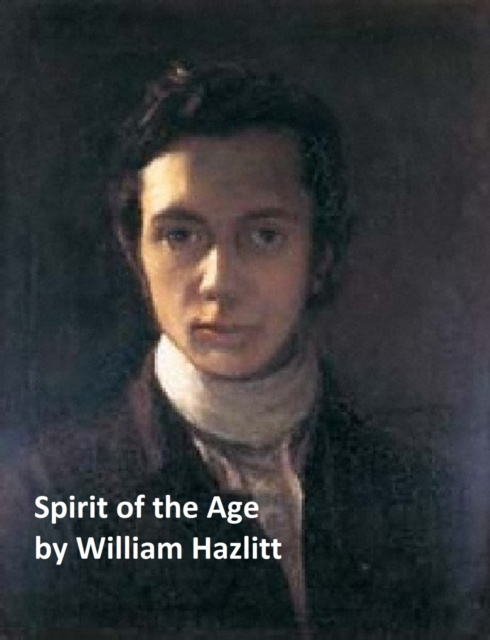 E-kniha Spirit of the Age or Contemporary Portraits William Hazlitt