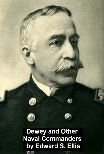 E-kniha Dewey and other Naval Commanders Edward Ellis