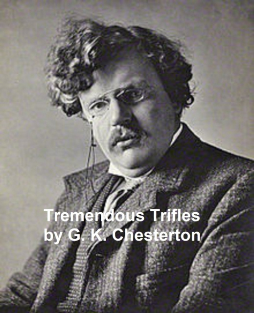 E-knjiga Tremendous Trifles G. K. Chesterton
