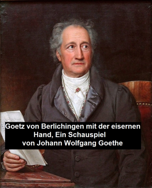 E-knjiga Goetz von Berlichingen mit der eisernen Hand, ein Schauspielf Johann Wolfgang von Goethe