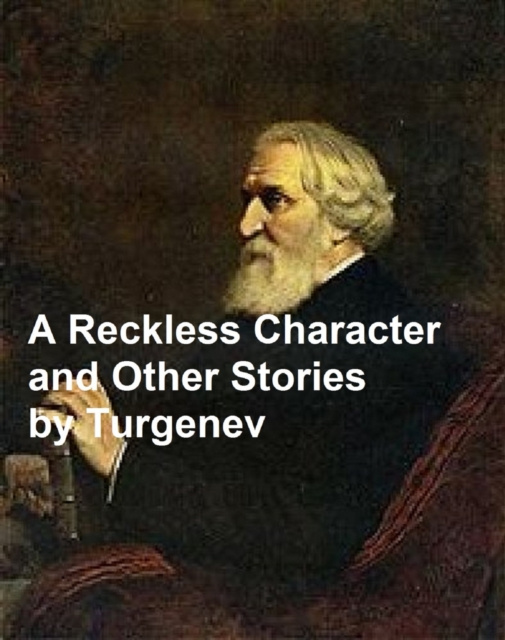 E-kniha Reckless Character and Other Stories Ivan Turgenev