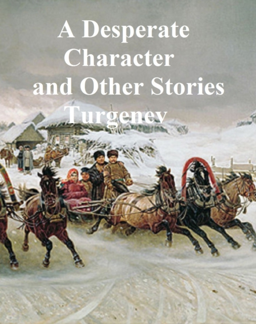 E-kniha Desperate Character and Other Stories Ivan Turgenev