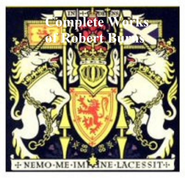 E-kniha Complete Works of Robert Burns: Containing His Poems, Songs, and Correspondence Robert Burns