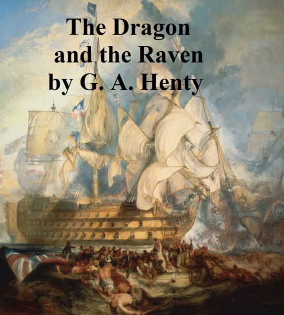 E-knjiga Dragon and the Raven G. A. Henty