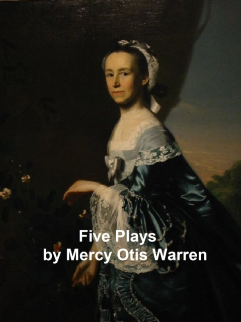 E-knjiga Five Plays Mercy Otis Warren
