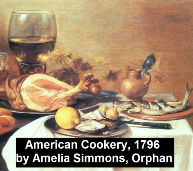 E-kniha American Cookery (1796) Amelia Simmons