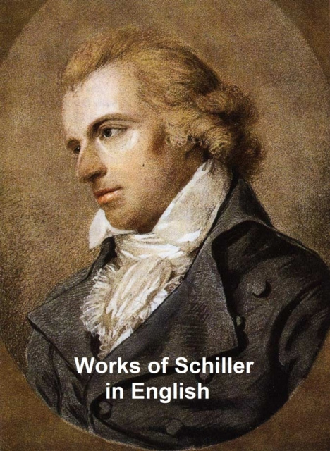 E-kniha Works of Schiller in English Friedrich von Schiller