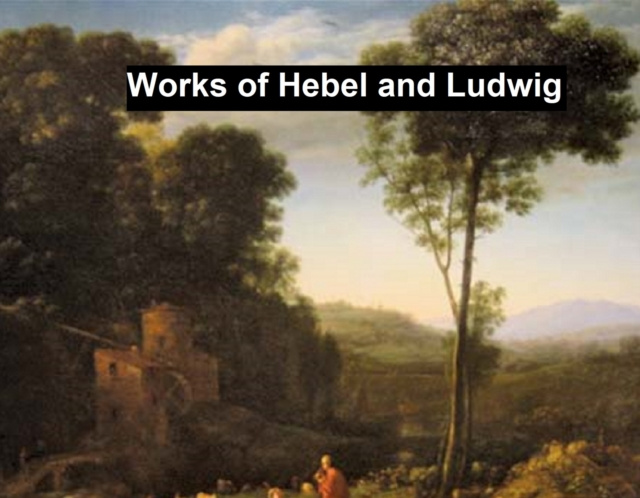 E-kniha Works of Hebbel and Ludwig Friedrich Hebbel