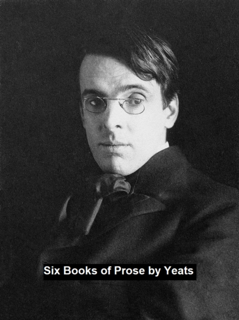 E-kniha Six Books of Prose William Butler Yeats