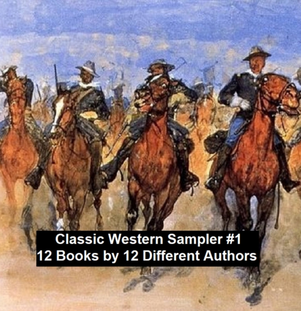 E-kniha Classic Western Sampler #1: 12 Books by 12 Different Authors Max Brand