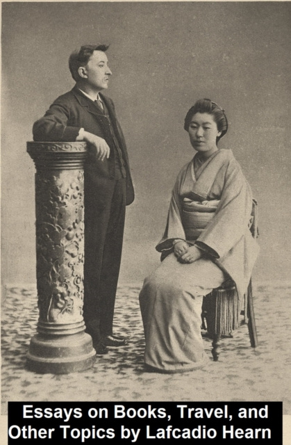 E-knjiga Essays on Books, Travel, and Other Topics Lafcadio Hearn