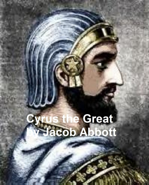 E-kniha Cyrus the Great Jacob Abbott