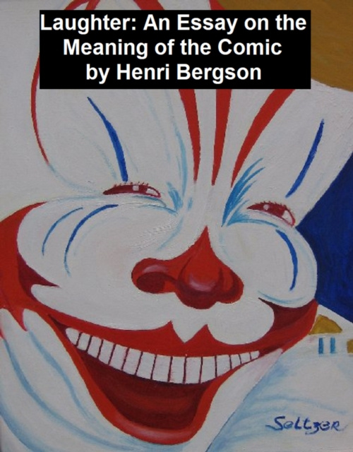 E-kniha Laughter: an Essay on the Meaning of the Comic Henri Bergson
