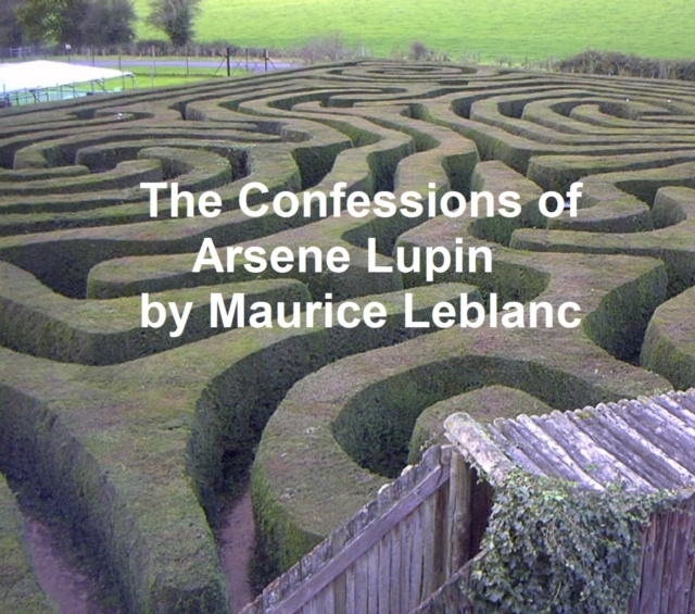 E-knjiga Confessions of Arsene Lupin Maurice Leblanc