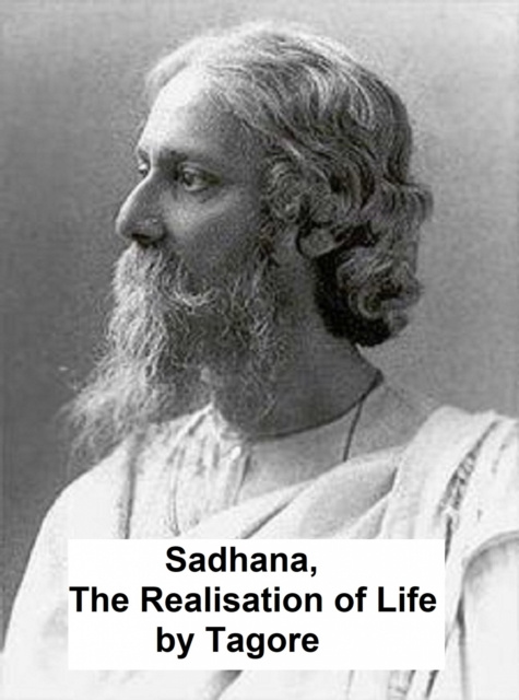 E-knjiga Sadhana: the Realisation of Life Rabindranath Tagore