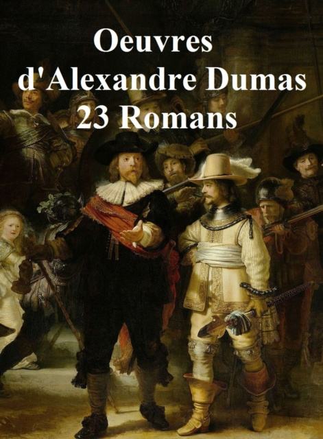 E-kniha Oeuvres de Dumas: 23 Romans Alexander Dumas
