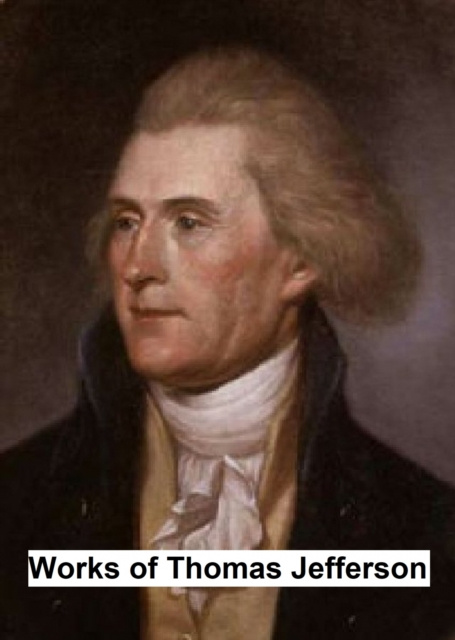 E-kniha Works of Thomas Jefferson Thomas Jefferson
