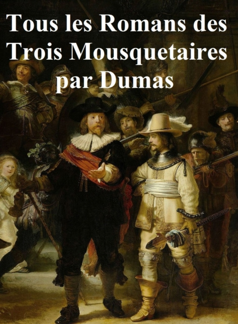 E-kniha Tous les Romans des Trois Mousquetaires Alexander Dumas
