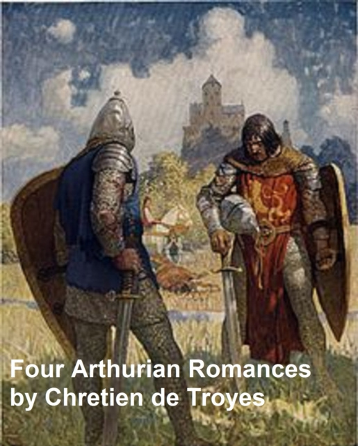 E-kniha Four Arthurian Romances Chretien De Troyes