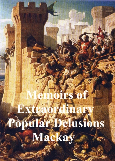 E-kniha Memoirs of Extraordinary Popular Delusions Charles Mackay