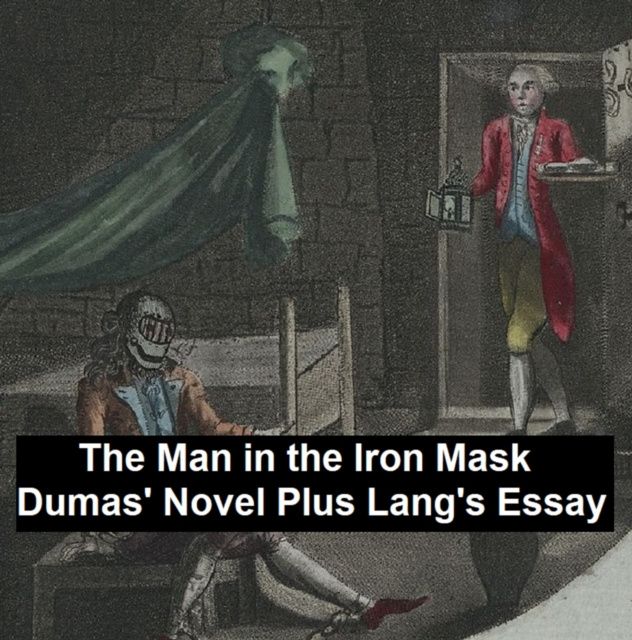 E-kniha Man in the Iron Mask: Dumas' Novel Plus Lang's Essay Alexander Dumas