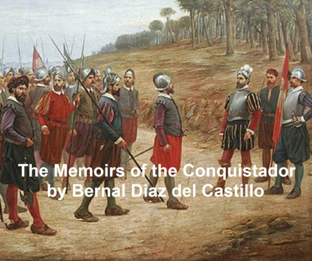 E-kniha Memoirs of the Conquistador Bernal Diaz del Castillo