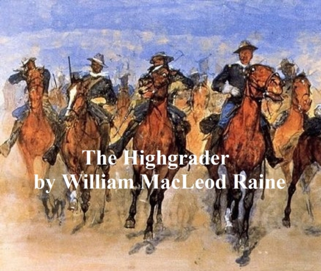 E-knjiga Highgrader William MacLeod Raine