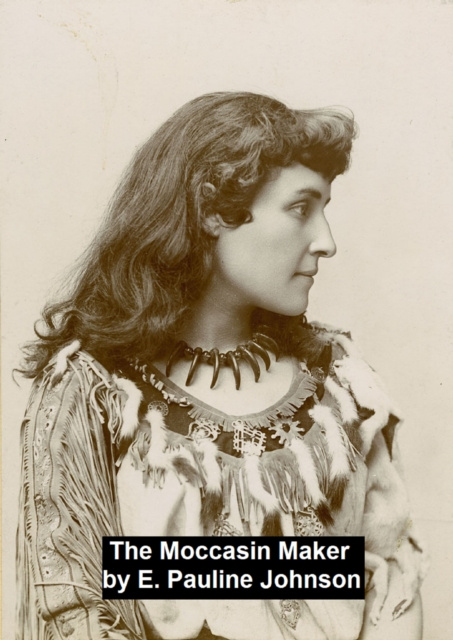 E-knjiga Mocassin Maker E. Pauline Johnson