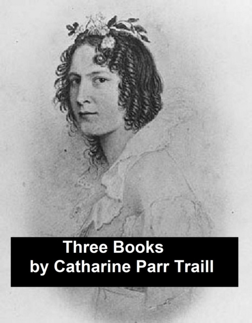 E-knjiga Three Books Catharine Parr Traill