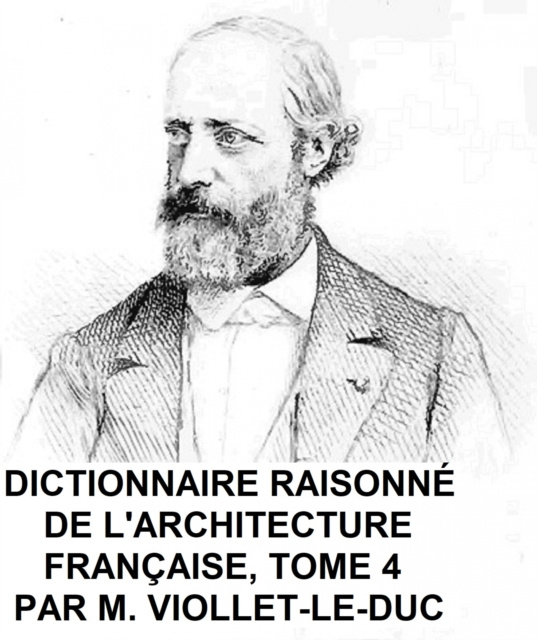 E-kniha Dictionnaire Raisonne de l'Architecture Francaise, Tome 4 Viollet-le-Duc