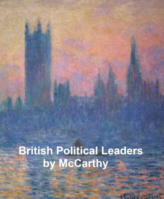 E-book British Political Leaders Justin McCarthy