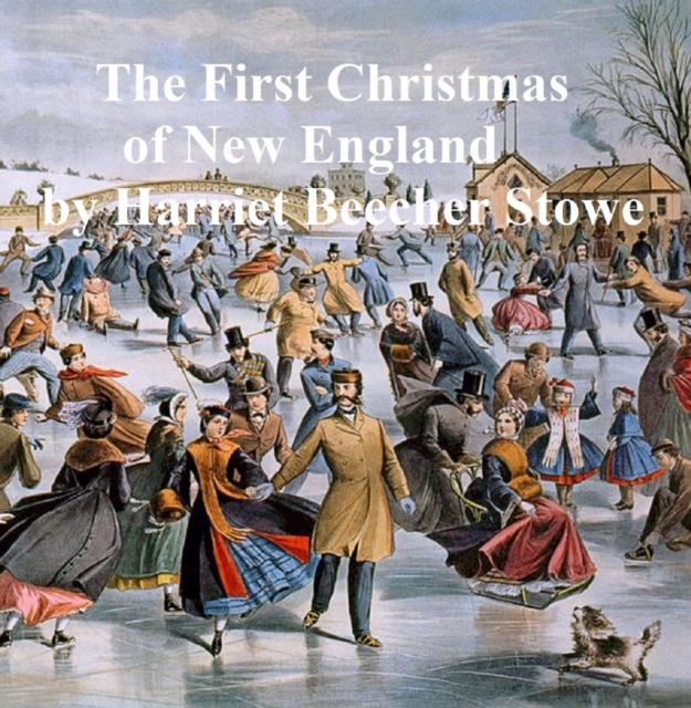 E-kniha First Christmas of New England Harriet Beecher Stowe