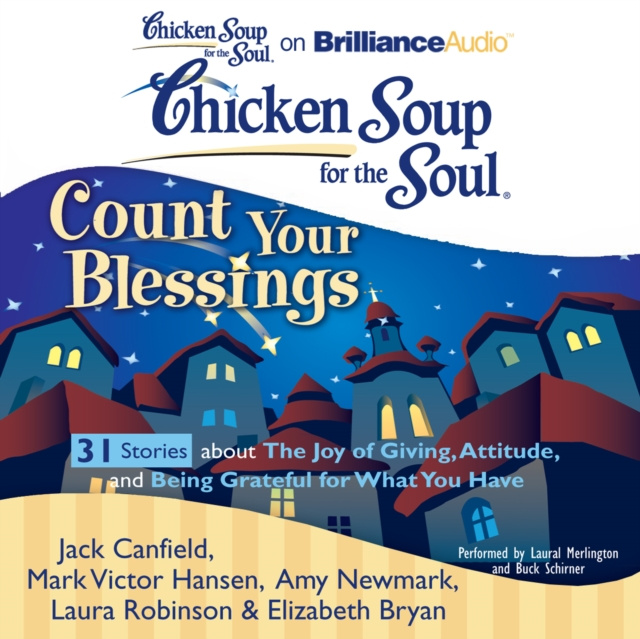 Audiokniha Chicken Soup for the Soul: Count Your Blessings - 31 Stories about the Joy of Giving, Attitude, and Being Grateful for What You Have Jack Canfield