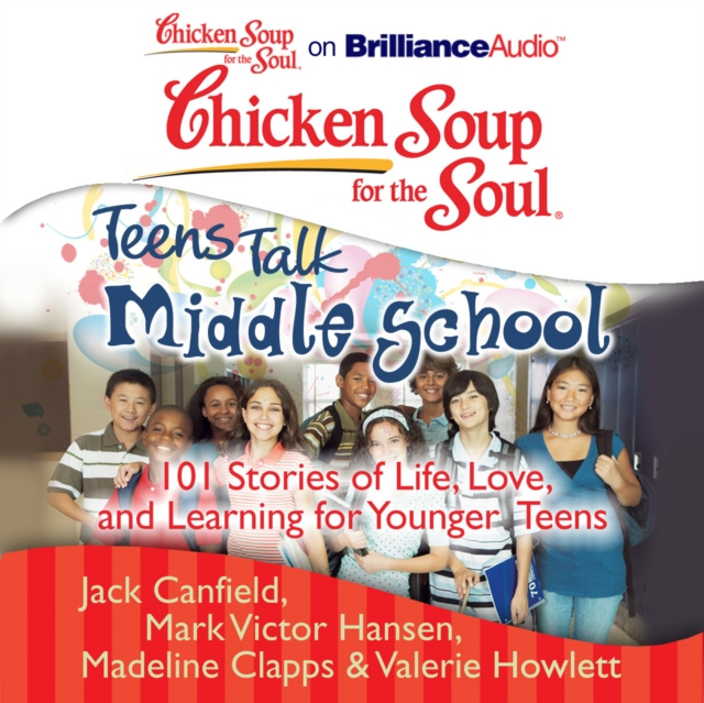 Audiokniha Chicken Soup for the Soul: Teens Talk Middle School Jack Canfield