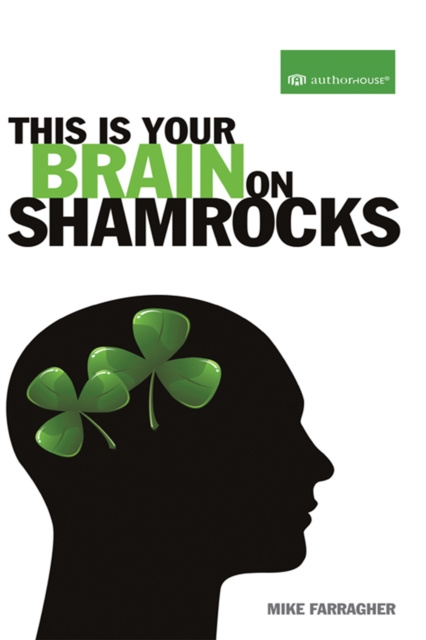 E-book This Is Your Brain on Shamrocks Mike Farragher