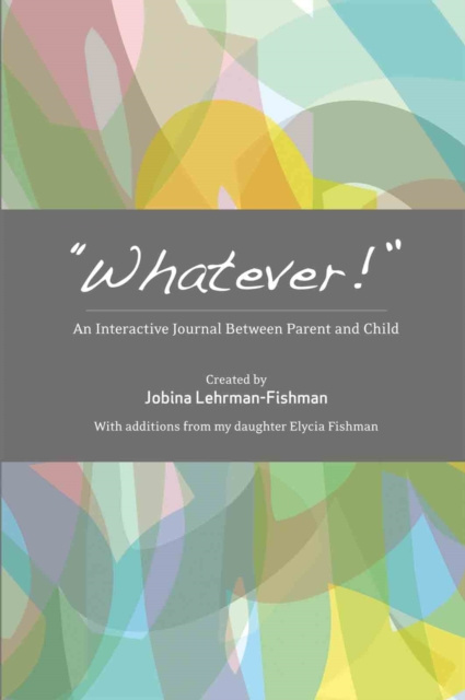 E-book &quote;Whatever!&quote; Jobina Lehrman-Fishman