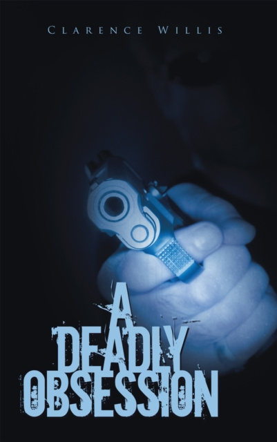 E-book Deadly Obsession Clarence Willis