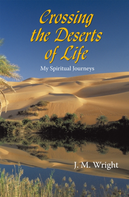 E-kniha Crossing the Deserts of Life J. M. Wright