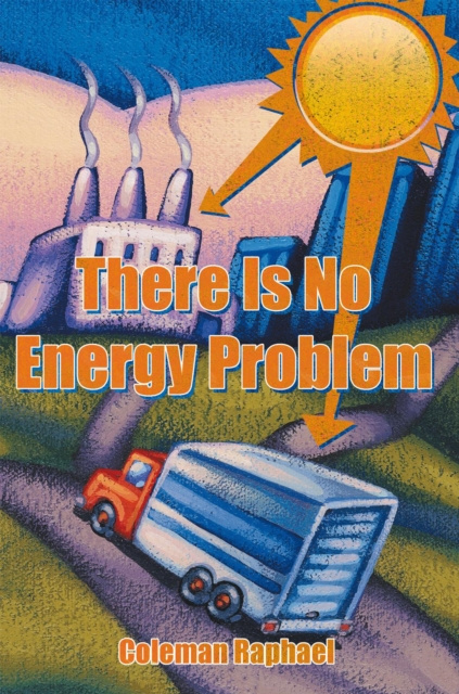 E-kniha There Is No Energy Problem Coleman Raphael