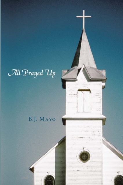 E-knjiga All Prayed Up B.J. Mayo