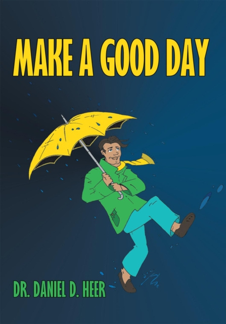 E-knjiga Make a Good Day Dr. Daniel D. Heer