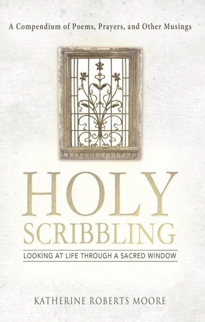 E-book Holy Scribbling Katherine Roberts Moore