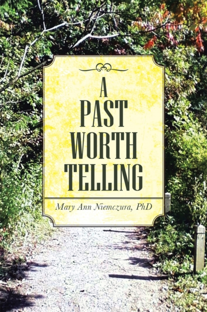 E-knjiga Past Worth Telling Mary Ann Niemczura PhD