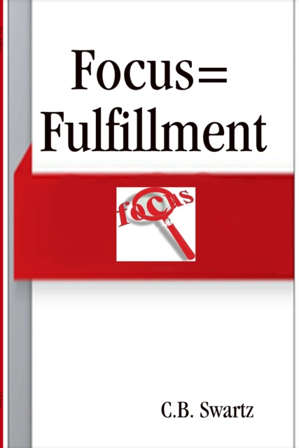 E-knjiga FOCUS=FULFILLMENT Swartz C.B. Swartz