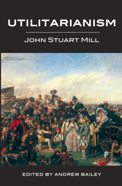 E-book Utilitarianism - Ed. Bailey John Stuart Mill