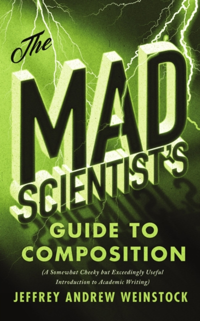 E-kniha Mad Scientist's Guide to Composition Jeffrey Andrew Weinstock