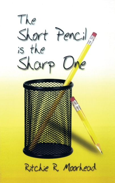 E-knjiga Short Pencil Is the Sharp One Ritchie R. Moorhead